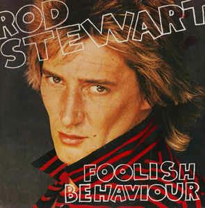 Foolish Behaviour - Vinile LP di Rod Stewart