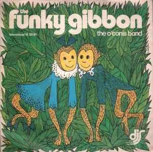 The Funky Gibbon - Vinile 7'' di The O'Conis Band