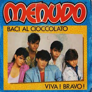 Baci Al Cioccolato / Viva! Bravo! - Vinile 7'' di Menudo