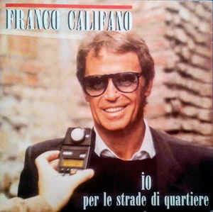 Io Per Le Strade Di Quartiere - Vinile 7'' di Franco Califano