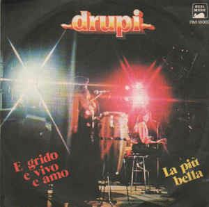 E Grido E Vivo E Amo / La Più Bella - Vinile 7'' di Drupi