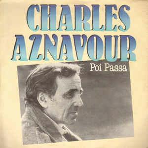 Poi Passa - Vinile 7'' di Charles Aznavour