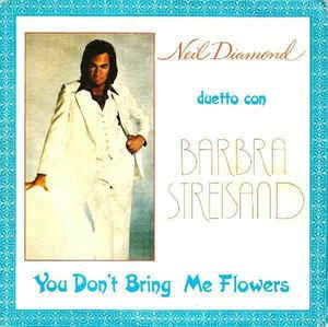 You Don't Bring Me Flowers - Vinile 7'' di Neil Diamond,Barbra Streisand