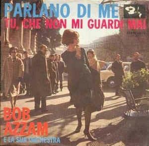 Parlano Di Me - Vinile 7'' di Bob Azzam