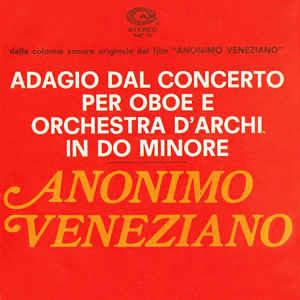 Adagio Dal Concerto Per Oboe E Orchestra D'Archi In Do Minore / Anonimo Veneziano - Vinile 7'' di Stelvio Cipriani,Giorgio Gaslini