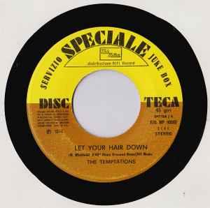 The Temptations / Bobby Setter's Cash & Carry: Let Your Hair Down / Tchip Tchip - Vinile 7''