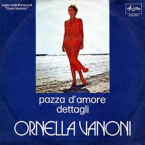 Pazza D'Amore / Dettagli - Vinile 7'' di Ornella Vanoni