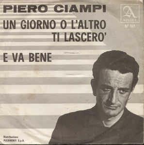 Un Giorno O L'Altro Ti Lascerò / E Va Bene - Vinile 7'' di Piero Ciampi