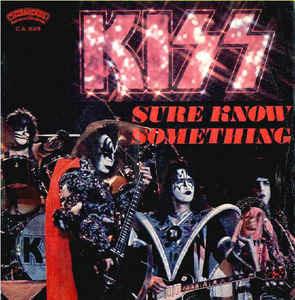 Sure Know Something - Vinile 7'' di Kiss