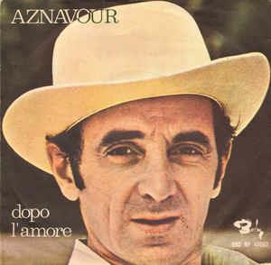 Dopo L'Amore - Vinile 7'' di Charles Aznavour