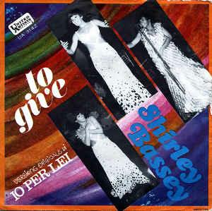 To Give (Versione Originale Di Io Per Lei) - Vinile 7'' di Shirley Bassey