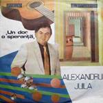 Alexandru Jula: Un Dor, O Speran?a