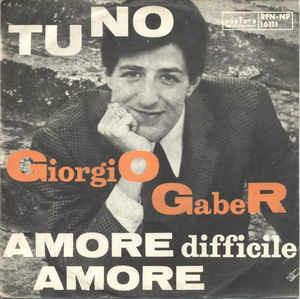 Tu No / Amore Difficile Amore - Vinile 7'' di Giorgio Gaber