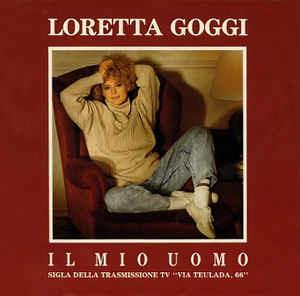 Il Mio Uomo - Vinile 7'' di Loretta Goggi