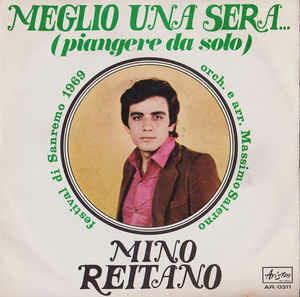 Meglio Una Sera...(Piangere Da Solo) - Vinile 7'' di Mino Reitano