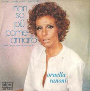 Non So Più Come Amarlo (I Don't Know How To Love Him) - Vinile 7'' di Ornella Vanoni