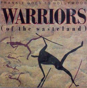 Warriors (Of The Wasteland) - Vinile 7'' di Frankie Goes to Hollywood