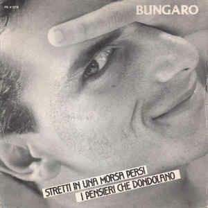 Stretti In Una Morsa Persi / I Pensieri Che Dondolano - Vinile 7'' di Bungaro