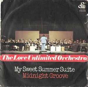 My Sweet Summer Suite / Midnight Groove - Vinile 7'' di Love Unlimited Orchestra,Unlimited Orchestra