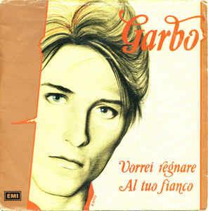 Vorrei Regnare / Al Tuo Fianco - Vinile 7'' di Garbo