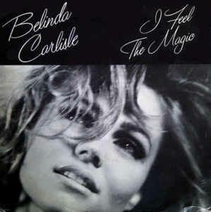 I Feel The Magic - Vinile 7'' di Belinda Carlisle