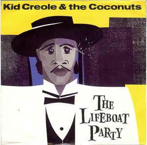 The Lifeboat Party - Vinile 7'' di Kid Creole & the Coconuts