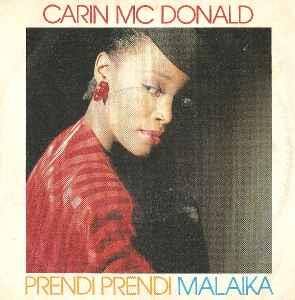 Carin Mc Donald: Prendi Prendi / Malaika - Vinile 7''