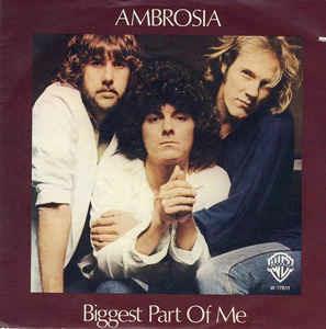 Biggest Part Of Me - Vinile 7'' di Ambrosia