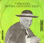 I Miracoli Di Papa Giovanni XXIII°