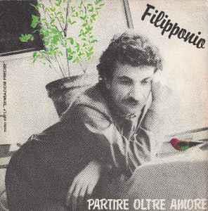 Partire Oltre L'Amore - Vinile 7'' di Filipponio