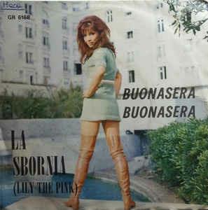 Buonasera Buonasera / La Sbornia (Lily The Pink) - Vinile 7'' di Barbara