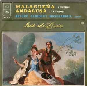 Malagueña / Andalusa - Vinile 7'' di Arturo Benedetti Michelangeli