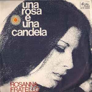 Una Rosa E Una Candela - Vinile 7'' di Rosanna Fratello