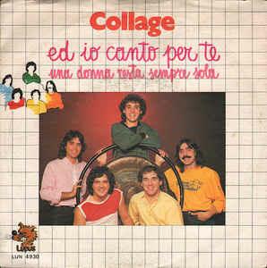 Ed Io Canto Per Te / Una Donna Resta Sempre Sola - Vinile 7'' di Collage