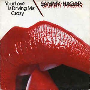 Your Love Is Driving Me Crazy - Vinile 7'' di Sammy Hagar