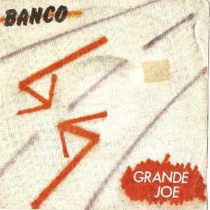 Grande Joe - Vinile 7'' di Banco del Mutuo Soccorso