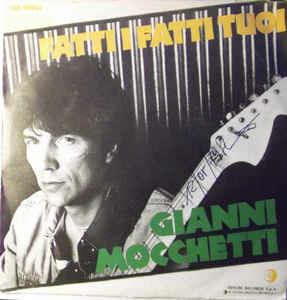 Fatti I Fatti Tuoi - Vinile 7'' di Gianni Mocchetti