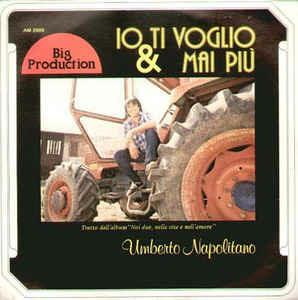 Mai Più / Io Ti Voglio - Vinile 7'' di Umberto Napolitano