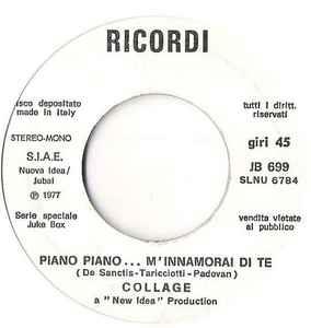 Piano Piano...M'Innamorai Di Te / Nel Dolce Ricordo Del Tuo Sorriso - Vinile 7'' di Collage,Roberto Soffici