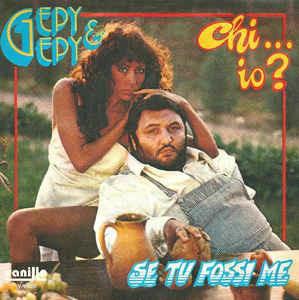 Chi... Io ? / Se Tu Fossi Me - Vinile 7'' di Gepy & Gepy