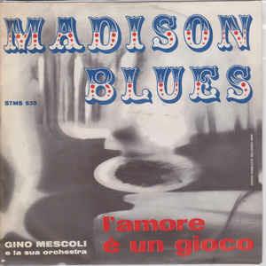 Madison Blues - Vinile 7'' di Gino Mescoli