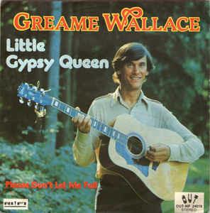 Greame Wallace: Little Gypsy Queen - Vinile 7''