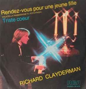 Rendez-vous Pour Une Jeune Fille / Triste Coeur - Vinile 7'' di Richard Clayderman