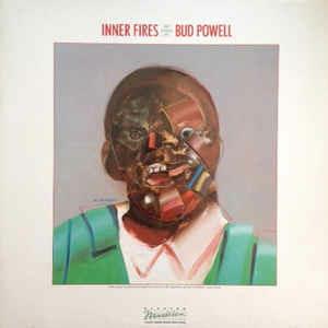 Inner Fires: The Genius Of Bud Powell - Vinile LP di Bud Powell