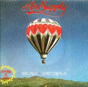 Here I Am / Sweet Dreams - Vinile 7'' di Air Supply