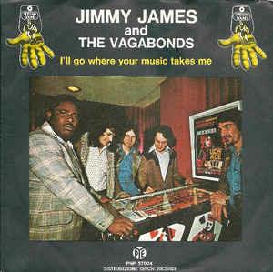 I'll Go Where Your Music Takes Me - Vinile 7'' di Jimmy James,Vagabonds