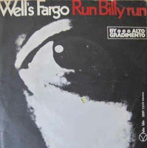 Well's Fargo: Run Billy Run - Vinile 7''