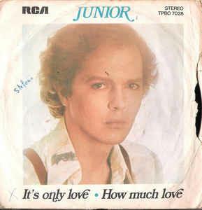 It's Only Love / How Much Love - Vinile 7'' di Junior
