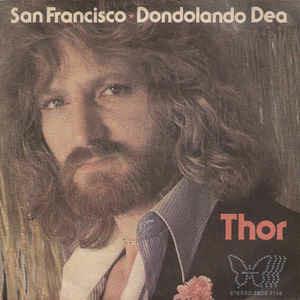 San Francisco / Dondolando Dea - Vinile 7'' di Thor