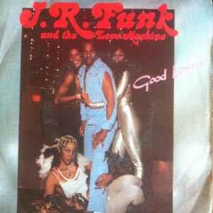 J.R. Funk & The Love Machine: Good Lovin' / Make Your Body Move - Vinile 7''